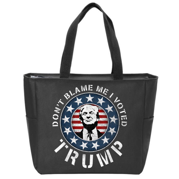 Dont Blame Me I Voted For Trump Pro Republican American Flag Zip Tote Bag