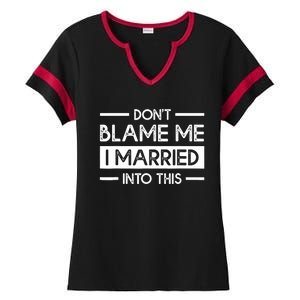 Don't Blame Me I Married Into This Funny Family Reunion Ladies Halftime Notch Neck Tee