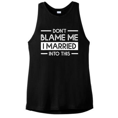 Don't Blame Me I Married Into This Funny Family Reunion Ladies PosiCharge Tri-Blend Wicking Tank