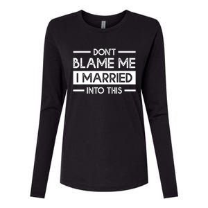 Don't Blame Me I Married Into This Funny Family Reunion Womens Cotton Relaxed Long Sleeve T-Shirt