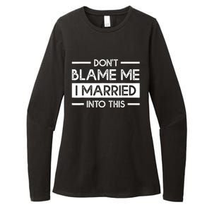 Don't Blame Me I Married Into This Funny Family Reunion Womens CVC Long Sleeve Shirt