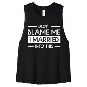 Don't Blame Me I Married Into This Funny Family Reunion Women's Racerback Cropped Tank