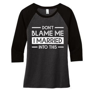 Don't Blame Me I Married Into This Funny Family Reunion Women's Tri-Blend 3/4-Sleeve Raglan Shirt