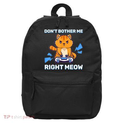 Don't Bother Me Right Meow Gaming Kawaii Gamer Anime Cat 16 in Basic Backpack