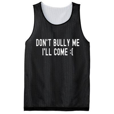 DonT Bully Me ILl Come Funny Sarcastic Meme Mesh Reversible Basketball Jersey Tank