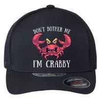 Don't Bother Me I'm Crabby Crab Lover Pun Cranky Flexfit Unipanel Trucker Cap