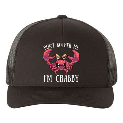 Don't Bother Me I'm Crabby Crab Lover Pun Cranky Yupoong Adult 5-Panel Trucker Hat