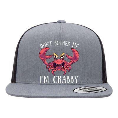 Don't Bother Me I'm Crabby Crab Lover Pun Cranky Flat Bill Trucker Hat