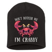 Don't Bother Me I'm Crabby Crab Lover Pun Cranky Short Acrylic Beanie