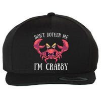 Don't Bother Me I'm Crabby Crab Lover Pun Cranky Wool Snapback Cap