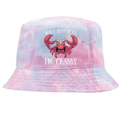 Don't Bother Me I'm Crabby Crab Lover Pun Cranky Tie-Dyed Bucket Hat