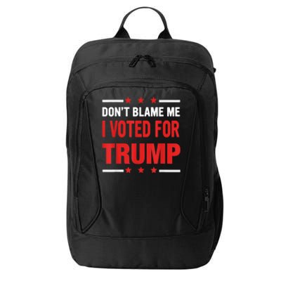 Don't Blame Me I Voted For TRUMP USA Flag Patriotic City Backpack