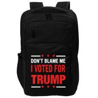 Don't Blame Me I Voted For TRUMP USA Flag Patriotic Impact Tech Backpack