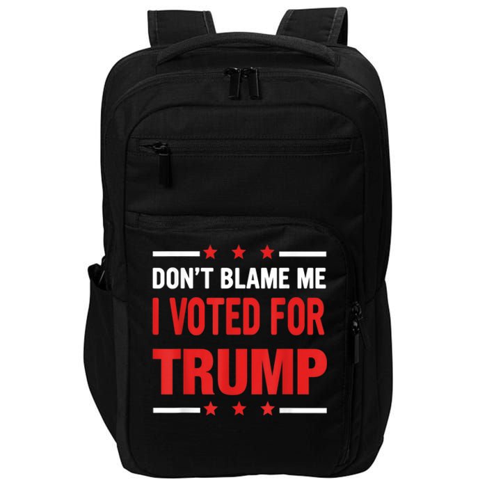 Don't Blame Me I Voted For TRUMP USA Flag Patriotic Impact Tech Backpack