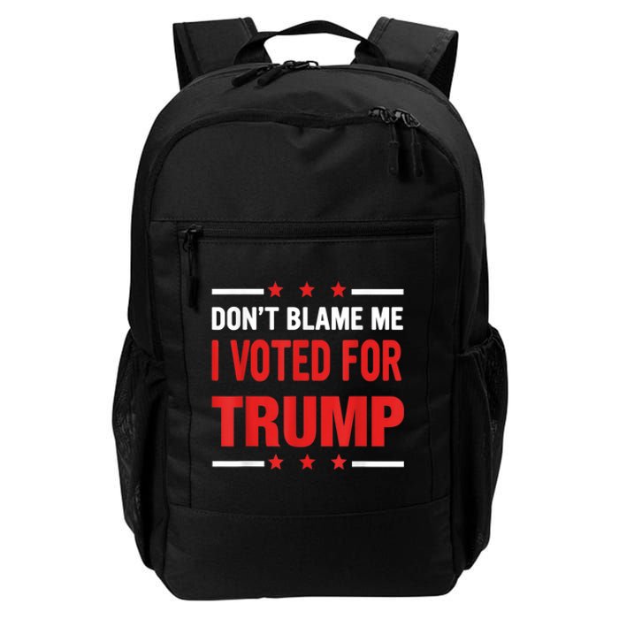 Don't Blame Me I Voted For TRUMP USA Flag Patriotic Daily Commute Backpack