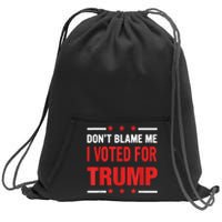 Don't Blame Me I Voted For TRUMP USA Flag Patriotic Sweatshirt Cinch Pack Bag