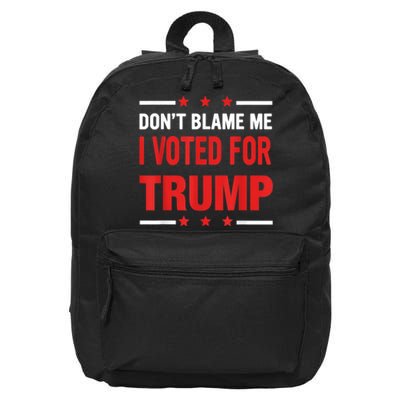 Don't Blame Me I Voted For TRUMP USA Flag Patriotic 16 in Basic Backpack