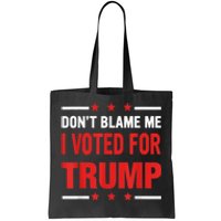 Don't Blame Me I Voted For TRUMP USA Flag Patriotic Tote Bag