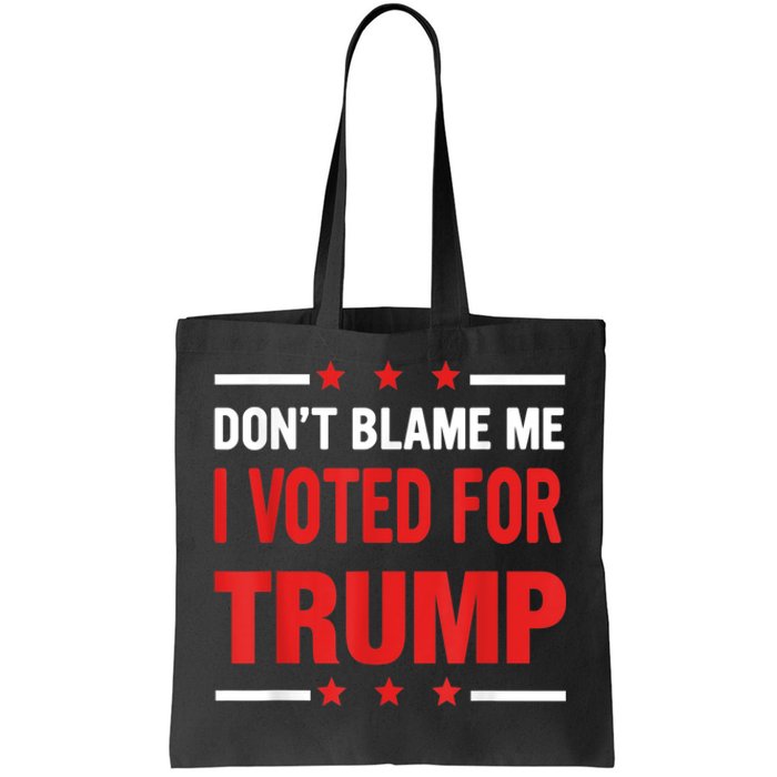 Don't Blame Me I Voted For TRUMP USA Flag Patriotic Tote Bag