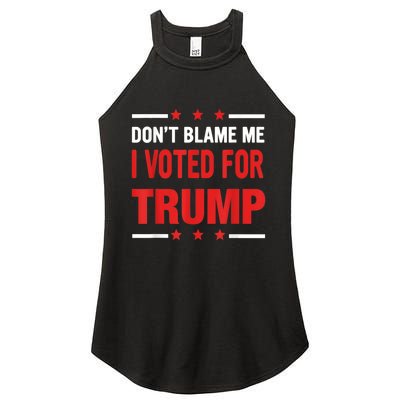 Don't Blame Me I Voted For TRUMP USA Flag Patriotic Women's Perfect Tri Rocker Tank