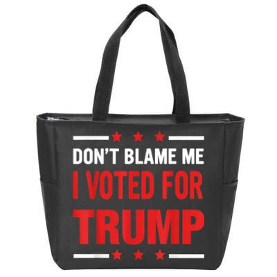 Don't Blame Me I Voted For TRUMP USA Flag Patriotic Zip Tote Bag