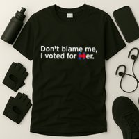 DonT Blame Me I Voted For Her T-Shirt