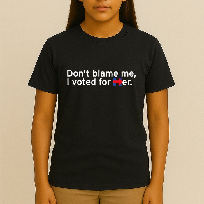 DonT Blame Me I Voted For Her T-Shirt