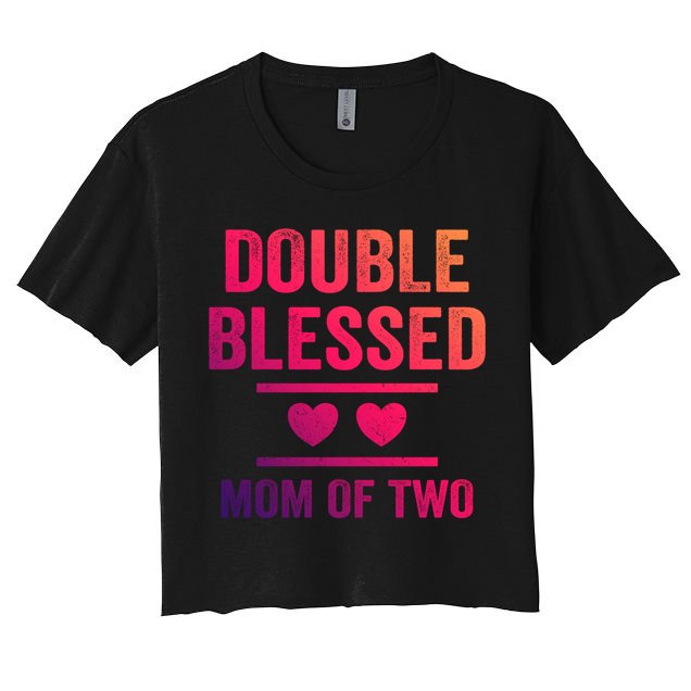 Double Blessed Mom Of Two Blessed Mom Mother Gift Crop Top