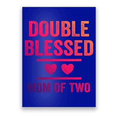 Double Blessed Mom Of Two Blessed Mom Mother Gift Poster