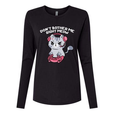 Dont Bother Me Right Meow Funny Video Gamer And Cat Lover Womens Cotton Relaxed Long Sleeve T-Shirt