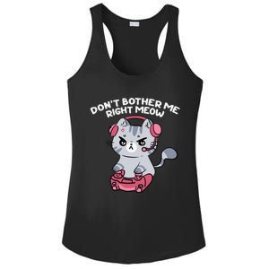 Dont Bother Me Right Meow Funny Video Gamer And Cat Lover Ladies PosiCharge Competitor Racerback Tank