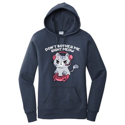 Dont Bother Me Right Meow Funny Video Gamer And Cat Lover Women's Pullover Hoodie