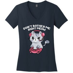 Dont Bother Me Right Meow Funny Video Gamer And Cat Lover Women's V-Neck T-Shirt