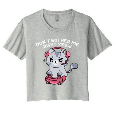 Dont Bother Me Right Meow Funny Video Gamer And Cat Lover Women's Crop Top Tee