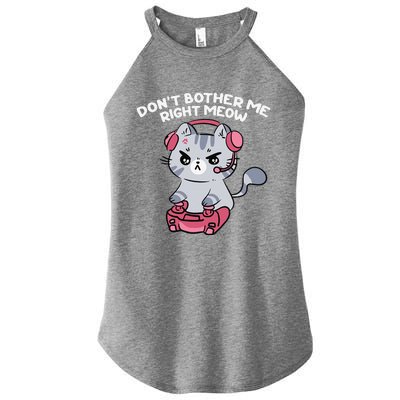 Dont Bother Me Right Meow Funny Video Gamer And Cat Lover Women's Perfect Tri Rocker Tank