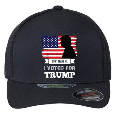 Dont Blame Me I Voted For Trump Distressed Vintage Flag Flexfit Unipanel Trucker Cap