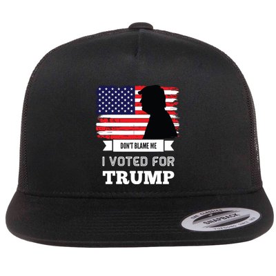 Dont Blame Me I Voted For Trump Distressed Vintage Flag Flatbill Hat