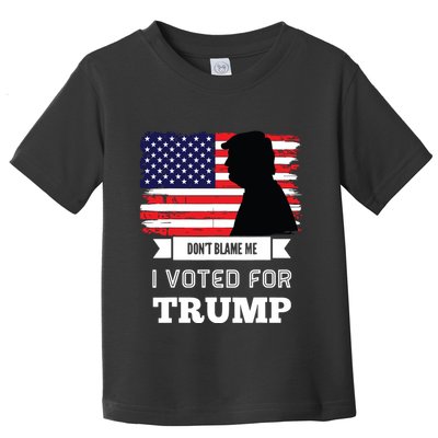 Dont Blame Me I Voted For Trump Distressed Vintage Flag Toddler T-Shirt