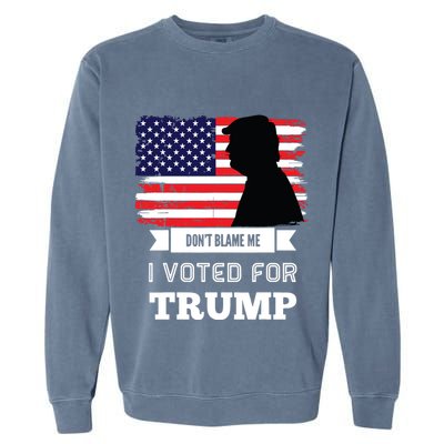 Dont Blame Me I Voted For Trump Distressed Vintage Flag Garment-Dyed Sweatshirt