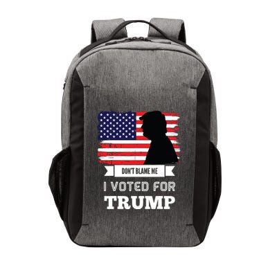 Dont Blame Me I Voted For Trump Distressed Vintage Flag Vector Backpack