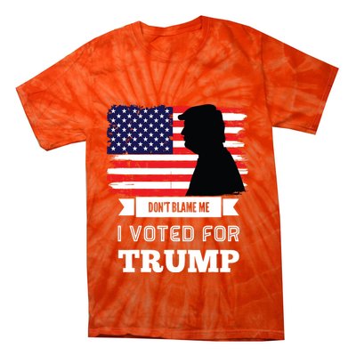 Dont Blame Me I Voted For Trump Distressed Vintage Flag Tie-Dye T-Shirt