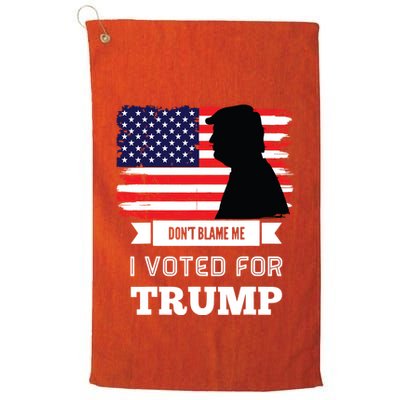 Dont Blame Me I Voted For Trump Distressed Vintage Flag Golf Towel