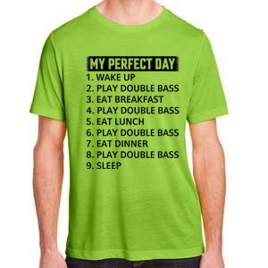 Double Bassist My Perfect Day Double Bass Player Day Plan Gift Adult ChromaSoft Performance T-Shirt