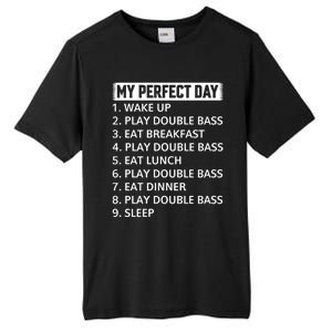 Double Bassist My Perfect Day Double Bass Player Day Plan Gift Tall Fusion ChromaSoft Performance T-Shirt