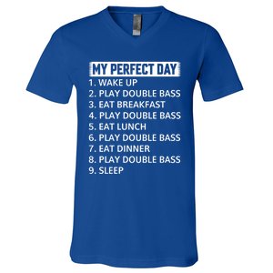 Double Bassist My Perfect Day Double Bass Player Day Plan Gift V-Neck T-Shirt