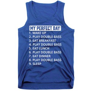 Double Bassist My Perfect Day Double Bass Player Day Plan Gift Tank Top