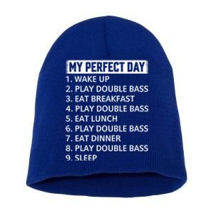 Double Bassist My Perfect Day Double Bass Player Day Plan Gift Short Acrylic Beanie