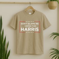 DonT Blame Me I Voted For Harris T-Shirt