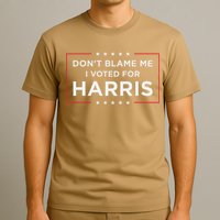 DonT Blame Me I Voted For Harris T-Shirt