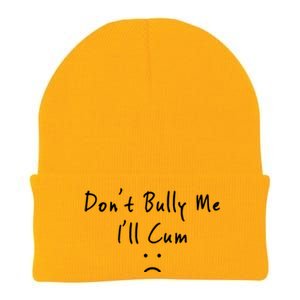 Don't Bully Me I Will Cum Knit Cap Winter Beanie